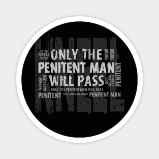 Only the Penitent Man Will Pass Magnet